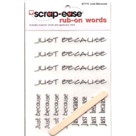 Just Because Rub-On Words - Scrap-Ease image 0